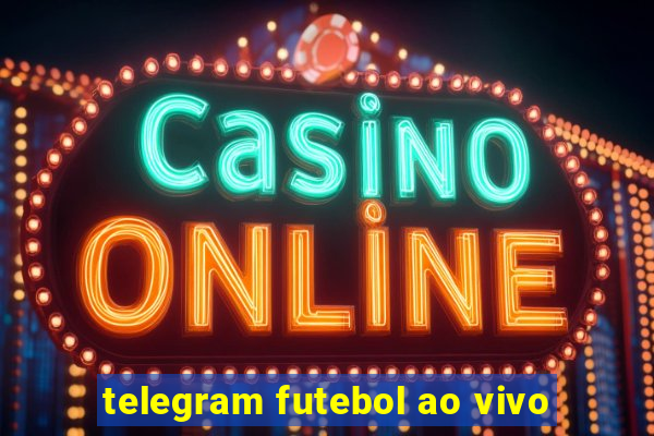 telegram futebol ao vivo